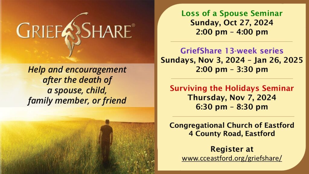 We offer GriefShare programs throughout the year: Loss of a Spouse Seminar, Surviving the Holidays Seminar, and 13-Week GriefShare Program