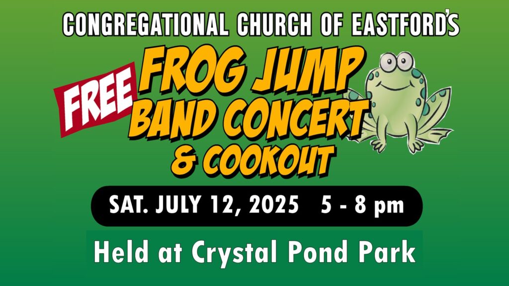 The Congregational Church of Eastford offers a free Frog Jump, Band Concert, and Cookout every July.