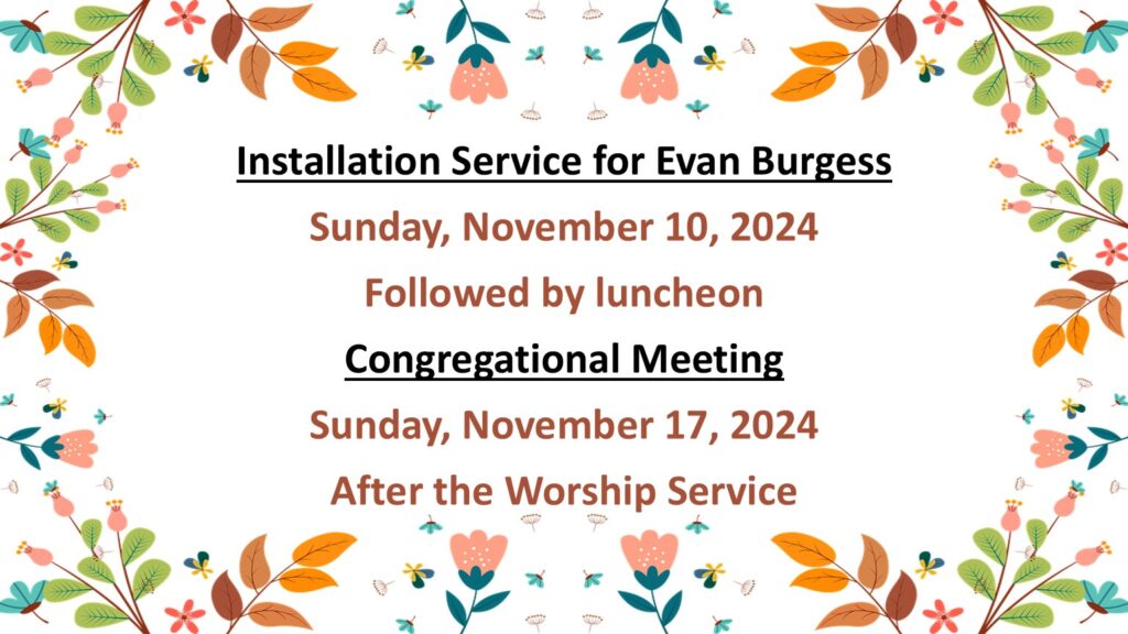 Installation Service on 11/10, Congregational Meeting on 11/17