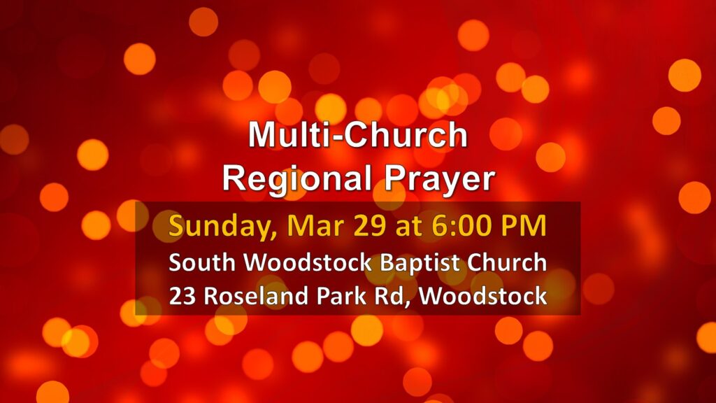 Regional Multi-Church Prayer on Mar 29 at South Woodstock Baptist